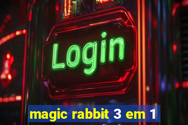 magic rabbit 3 em 1